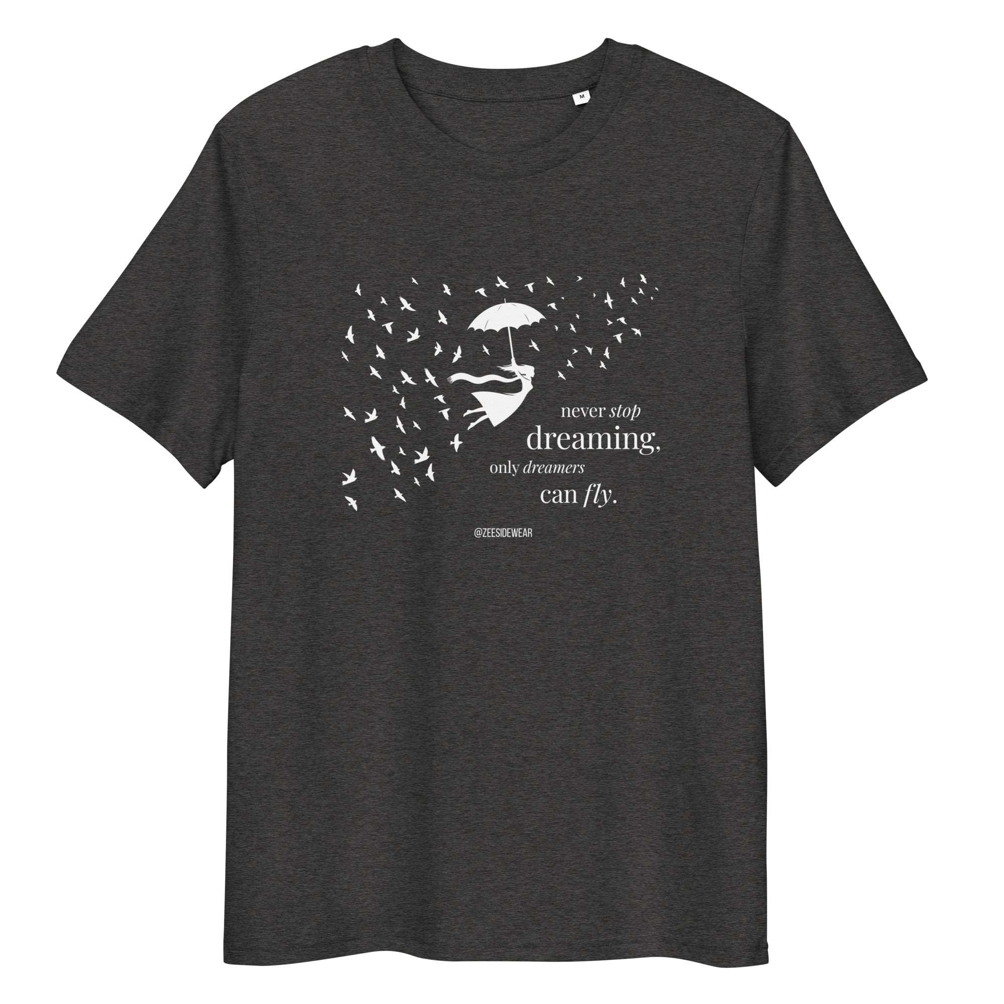 T-shirt NEVER STOP DREAMING, ONLY DREAMERS CAN FLY Dark heather grey