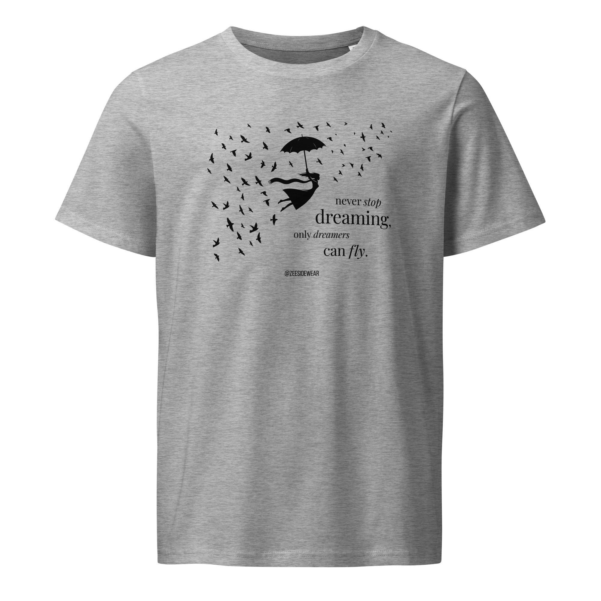 T-shirt NEVER STOP DREAMING, ONLY DREAMERS CAN FLY Heather Grey